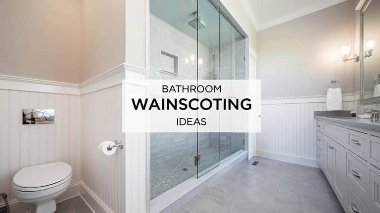 Gorgeous Bathroom Wainscoting Ideas: Styles & Materials To Use