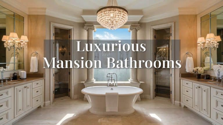 How To Design Luxurious Mansion Bathrooms