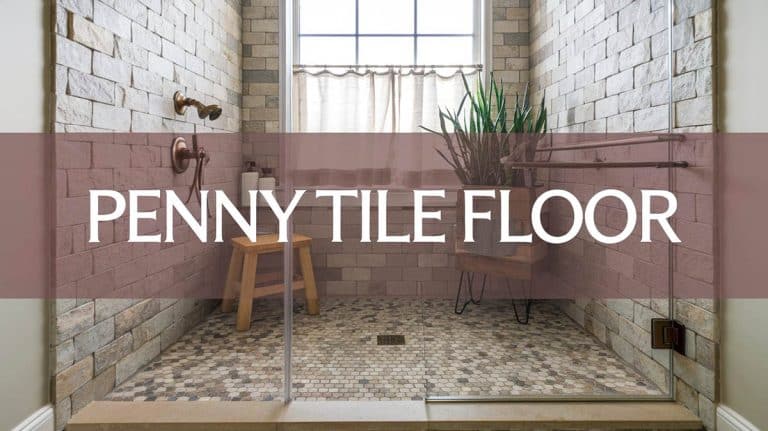 Penny Tile Floor (Styles & Design Guide)